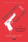 Firearms and Suicide : Is Prevention Possible? - Book