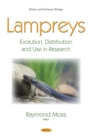 Lampreys: Evolution, Distribution and Use in Research - eBook