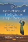 The Varieties of Religious Experience: A Study in Human Nature - eBook