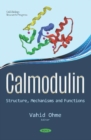 Calmodulin : Structure, Mechanisms and Functions - Book