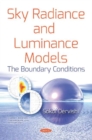 Sky Radiance and Luminance Models : The Boundary Conditions - Book