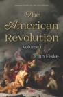 The American Revolution. Volume I - eBook
