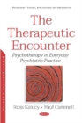 The Therapeutic Encounter : Psychotherapy in Everyday Psychiatric Practice - Book