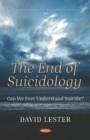 The End of Suicidology: Can We Ever Understand Suicide? - eBook