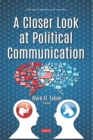 A Closer Look at Political Communication - eBook