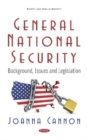 General National Security : Background, Issues and Legislation - Book