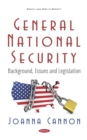 General National Security: Background, Issues and Legislation - eBook