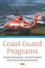 Coast Guard Programs : Implementation, Authorization and Fiscal Requirements - Book