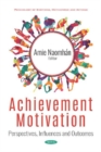 Achievement Motivation : Perspectives, Influences and Outcomes - Book