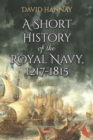 A Short History of the Royal Navy, 1217-1815. Volume II - eBook