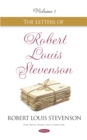 The Letters of Robert Louis Stevenson. Volume I - eBook