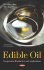 Edible Oil: Compounds, Production and Applications - eBook