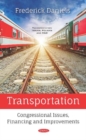 Transportation : Congressional Issues, Financing and Improvements - Book