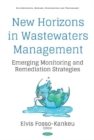 New Horizons in Wastewaters Management : Emerging Monitoring and Remediation Strategies - Book