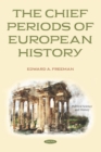 The Chief Periods of European History - eBook