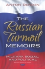 The Russian Turmoil: Memoirs: Military, Social, and Political - eBook
