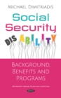 Social Security Disability: Background, Benefits and Programs - eBook