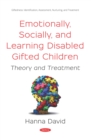 Emotionally, Socially, and Learning Disabled Gifted Children: Theory and Treatment - eBook
