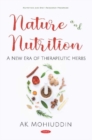 Nature and Nutrition : A New Era of Therapeutic Herbs - Book