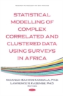 Statistical Modelling of Complex Correlated and Clustered Data Household Surveys in Africa - Book