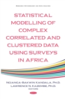 Statistical Modelling of Complex Correlated and Clustered Data Household Surveys in Africa - eBook