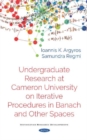 Undergraduate Research at Cameron University on Iterative Procedures in Banach and Other Spaces - Book