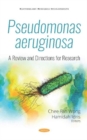 Pseudomonas aeruginosa : A Review and Directions for Research - Book