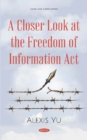 A Closer Look at the Freedom of Information Act - Book