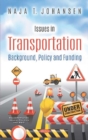 Issues in Transportation : Background, Policy and Funding - Book