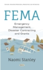 FEMA : Emergency Management, Disaster Contracting and Grants - Book