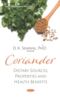 Coriander: Dietary Sources, Properties and Health Benefits - eBook