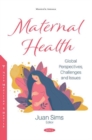 Maternal Health : Global Perspectives, Challenges and Issues - Book