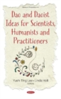 Dao and Daoist Ideas for Scientists, Humanists and Practitioners - Book