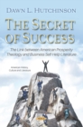 The Secret of Success: The Link between American Prosperity Theology and Business Self-Help Literature - eBook