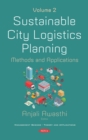 Sustainable City Logistics Planning: Methods and Applications. Volume 2 - eBook