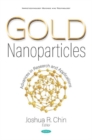 Gold Nanoparticles : Advances in Research and Applications - Book