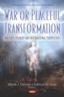 War or Peaceful Transformation: Multidisciplinary and International Perspectives - eBook