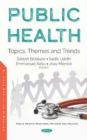 Public Health : Topics, Themes and Trends - Book