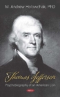 Thomas Jefferson : Psychobiography of an American Lion - Book