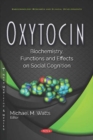 Oxytocin : Biochemistry, Functions and Effects on Social Cognition - Book