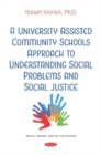 A University AssistedCommunitySchools Approach to Understanding Social Problems and SocialJustice - Book