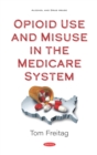 Opioid Use and Misuse in the Medicare System - eBook