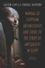 Manual of Egyptian Archaeology and Guide to the Study of Antiquities in Egypt - Book