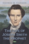 The Life of Joseph Smith the Prophet - Book