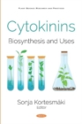 Cytokinins : Biosynthesis and Uses - Book