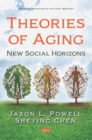 Theories of Aging : New Social Horizons - Book