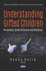 Understanding Gifted Children : Perspectives, Gender Differences and Challenges - Book