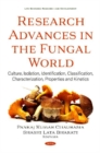 Research Advances in the Fungal World : Culture, Isolation, Identification, Classification, Characterization, Properties and Kinetics - Book