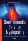 Nontraumatic Cervical Myelopathy: Pathologies, Surgical Techniques, and Nuances - eBook