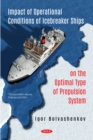 Impact of Operational Conditions of Icebreaker Ships on the Optimal Type of Propulsion System - eBook